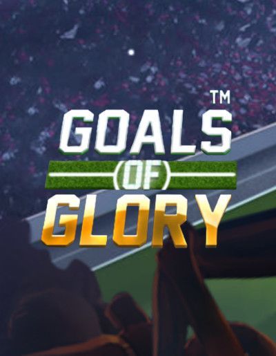 Goals of Glory