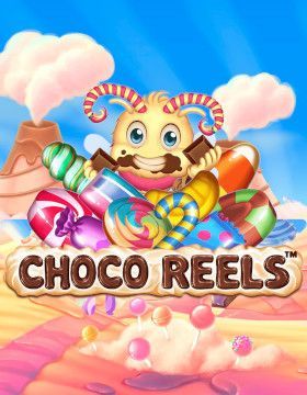 Choco Reels