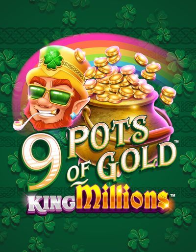 9 Pots of Gold King Millions