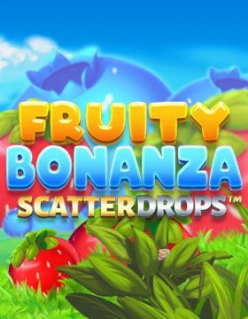 Fruity Bonanza Scatter Drops