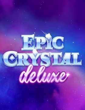 Epic Crystal Deluxe