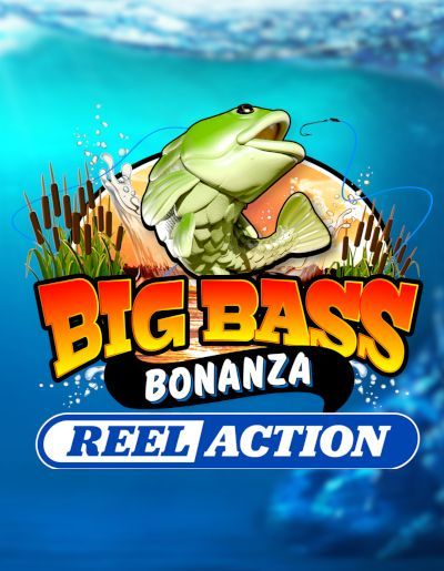 Big Bass Bonanza – Reel Action