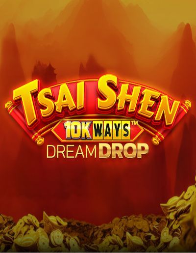 Tsai Shen 10K Ways Dream Drop