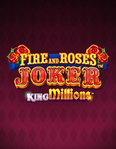 Fire and Roses Joker King Millions