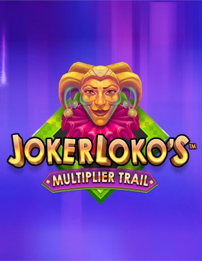 Joker Loko’s Multiplier Trail