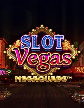 Slot Vegas Megaquads™