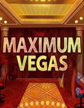 Maximum Vegas