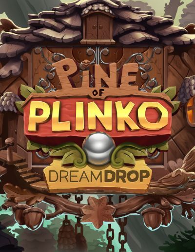 Pine Of Plinko Dream Drop™