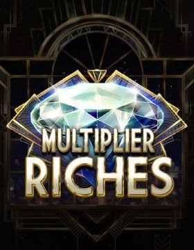 Multiplier Riches