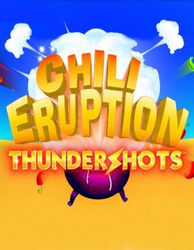 Chili Eruption Thundershots