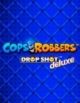 Cops 'n' Robbers Drop Shot Deluxe