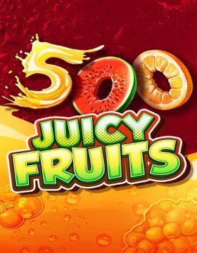 500 Juicy Fruits