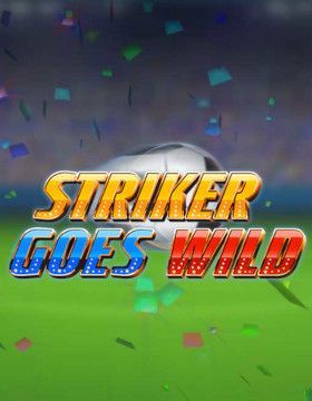Striker Goes Wild