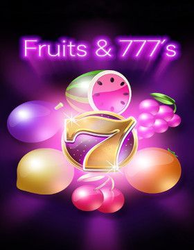 Fruits and 777's