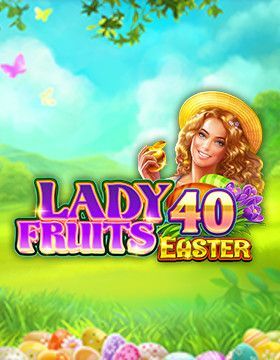 Lady Fruits 40 Easter
