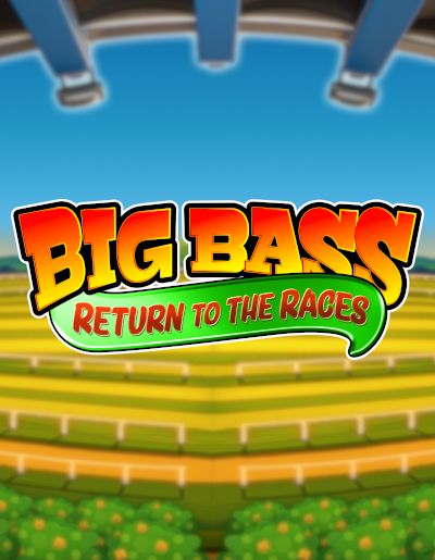 Big Bass Return to the Races
