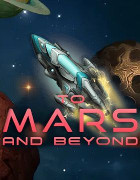 To Mars and Beyond