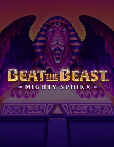 Beat the Beast Mighty Sphinx