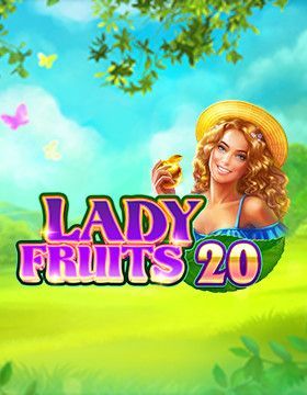 Lady Fruits 20