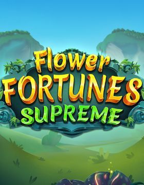 Flower Fortunes Supreme