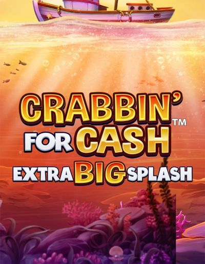 Crabbin’ for Cash Extra Big Splash