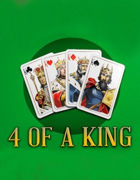 4 of a King