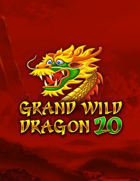 Grand Wild Dragon 20