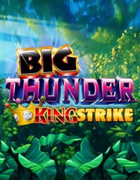 Big Thunder King Strike