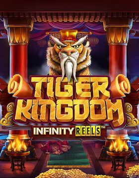 Tiger Kingdom Infinity Reels™