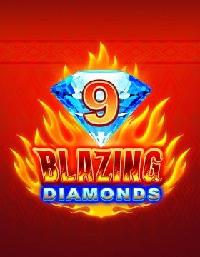 9 Blazing Diamonds