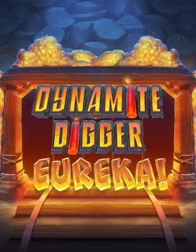Dynamite Digger Eureka!
