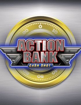 Action Bank Cash Shot
